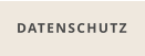 DATENSCHUTZ